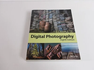 Complete Digital Photography Text Book Paperback by Ben Long eight Edition Photo - Image 1 of 4