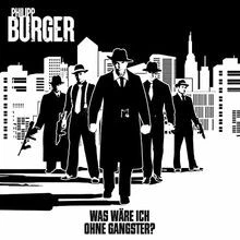 Was Wäre Ich Ohne Gangster? (Digipak) von Burger,Philipp | CD | Zustand sehr gut - Bild 1 von 2