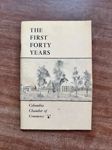 The First Forty Years: Columbia Chamber of Commerce; 1965; Kelly Press; Booklet - Imagen 1 de 7