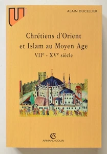 OSTCHRISTEN UND ISLAM IM MITTELALTER 7.-15. Jahrhundert, A. Ducellier Religionen - Bild 1 von 1