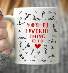 Funny Mug Birthday You're my favorite thing to do mug - Funny Valentines Gift - Picture 1 of 2