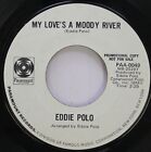 Rock Promo 45 Eddie Polo - My Love's A Moody River / Sunshine Of My Mind On Para
