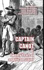 Captain Canot: Or, Twenty Years Of An African Slaver By Th?Ophile Conneau Hardco