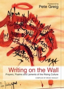 Writing on the Wall: Prayers, Psalms and Laments of the Rising Culture