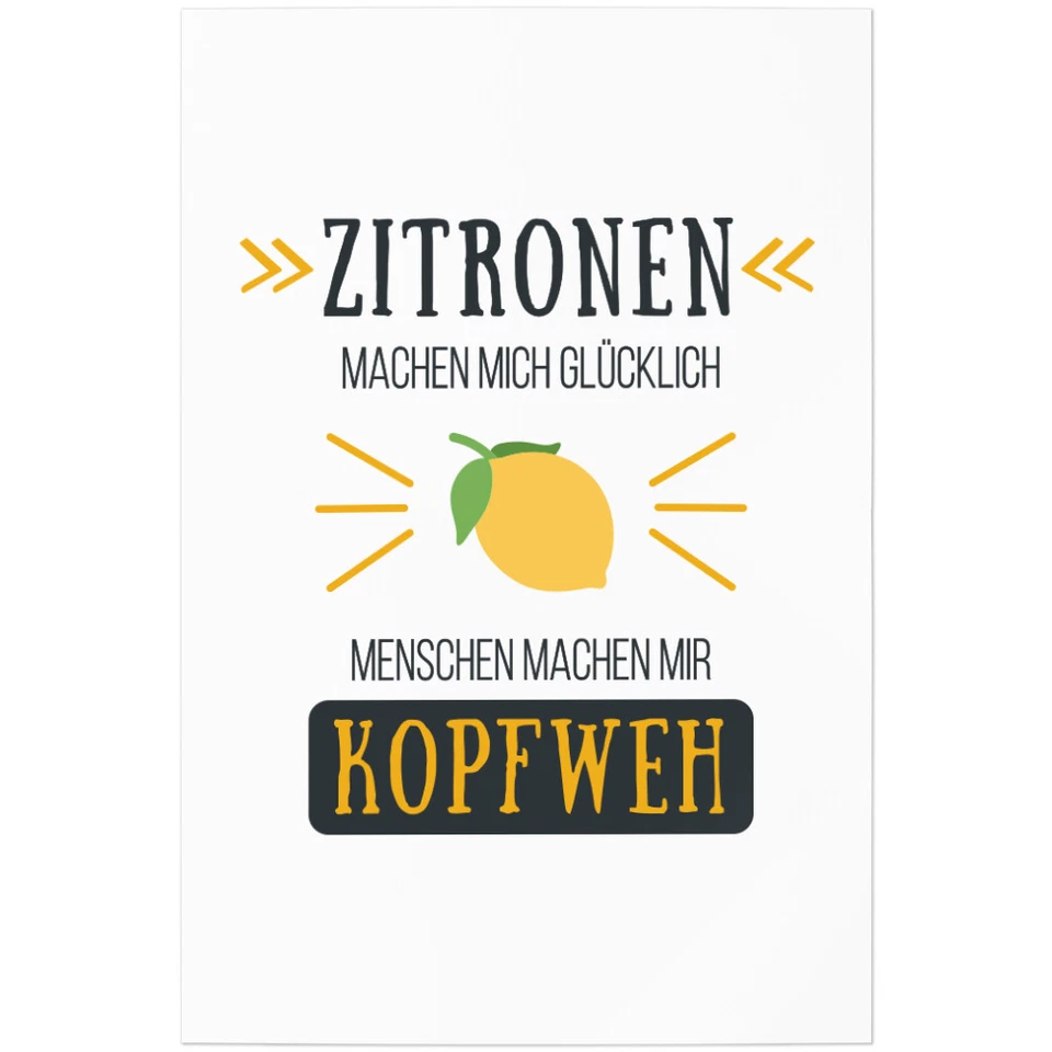 Zitronen machen mich glücklich Menschen machen mir Kopfweh 11001004591 - Bild 1 von 1