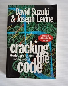 David Suzuki & Joseph Levine; Cracking The Code: Redesigning the living world - Picture 1 of 9