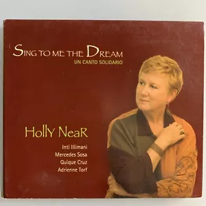 Sing to Me the Dream: Un Canto Solidario by Holly Near (CD, 2008) - Picture 1 of 2