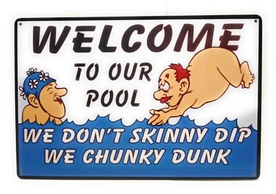Letrero de hojalata Welcome To Our Pool We Don't Skinny Dip We Chunky Dunk divertido retro óxido Foto 1 de 4