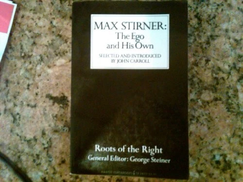 MAX STIRNER: THE EGO AND HIS OWN By John Carroll - Image 1 of 1