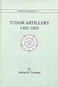 Tudor Artillery, 1485-1603 Booklet Artillery from 15th & 16th Century - Picture 1 of 3