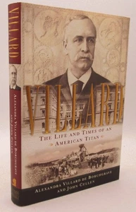 Villard: The Life and Times of an American Titan (Signed 1st US Edition) - Picture 1 of 3