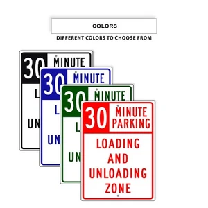 30 Minute Parking Loading And Unloading Zone Notice Novelty Aluminum Metal Sign - Picture 1 of 9