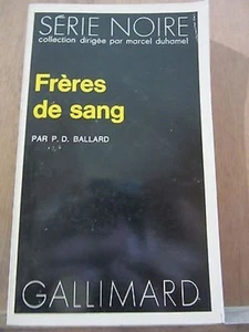 P.D. Ballard: Frères de sang / Gallimard Série Noire N°1587  1973 - Picture 1 of 1
