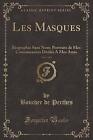 Les Masques, Vol 2 of 2 Biographie Sans Nom Portra