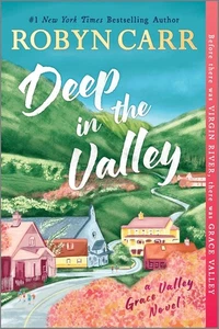 Deep in the Valley: A Novel (A Grace Valley Novel, 1) by Robyn Carr - Picture 1 of 1