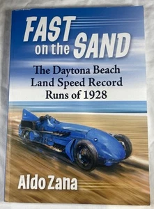 Fast on the Sand The Daytona Beach Land Speed Record Runs of 1928 by Zana, Aldo - Picture 1 of 5