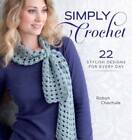 Simply Crochet: 22 Stylish Designs for Everyday - Hardcover - VERY GOOD