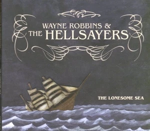 Wayne Robbins & the Hellsayers Lonesome Sea CD UK Dell'orso 2007 in digipak - Bild 1 von 3