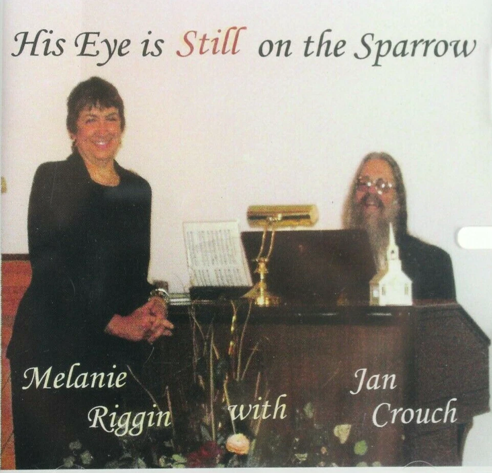 MELANIE RIGGIN WITH JAN CROUCH HIS EYE IS STILL ON THE SPARROW CD *QUICK SHIP* Foto 1 de 3