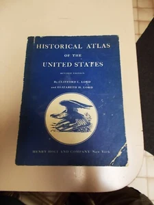 HISTORICAL ATLAS OF THE UNITED STATES CIFFORD LORD 1953 HENRY HOLT & CO. - Picture 1 of 9