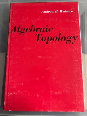 ALGEBRAIC TOPOLOGY - ANDREW WALLACE - HARDCOVER WITH DUSTJACKET - Image 1 of 2