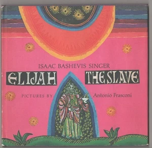 Isaac Bashevis SÄNGER, Antonio Frasconi / ELIJAH DER SKLAVE 1. Auflage #194932 - Bild 1 von 1