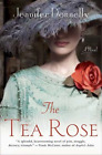 The Tea Rose (The Tea Rose #1) by Jennifer Donnelly