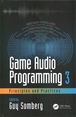 Game Audio Programming : Principles and Pract...
