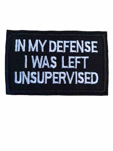 in My Defense I was Left Unsupervised Patch Biker Tab Patch Emblem Iron On 3"x2" - Picture 1 of 4