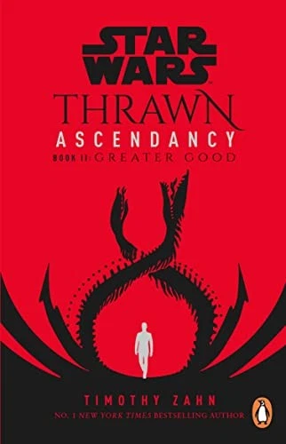Star Wars: Thrawn Ascendancy: Greater Good: (Book 2) (Thrawn... - Zahn, Timothy - Image 1 of 1