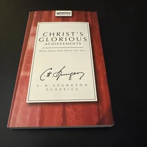 Christ's Glorious Achievements : What Jesus Has Done for You C.H. Spurgeon New - Picture 1 of 2