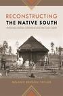 Reconstructing The Native South: American India. Taylor<|