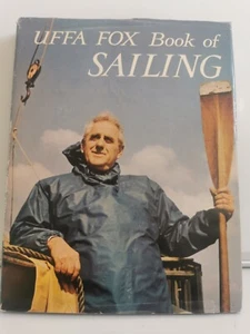 The Uffa Fox Book of Sailing, Vintage 1963 Hardback Book - Picture 1 of 12