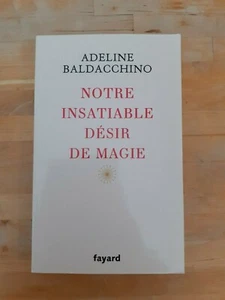 Notre insatiable désir de magie - Adeline Baldacchino - Fayard - Imagen 1 de 1