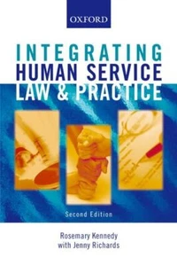 Integrating Human Service Law and Practice Kennedy, Rosemary and Richards, Jenny - Picture 1 of 1