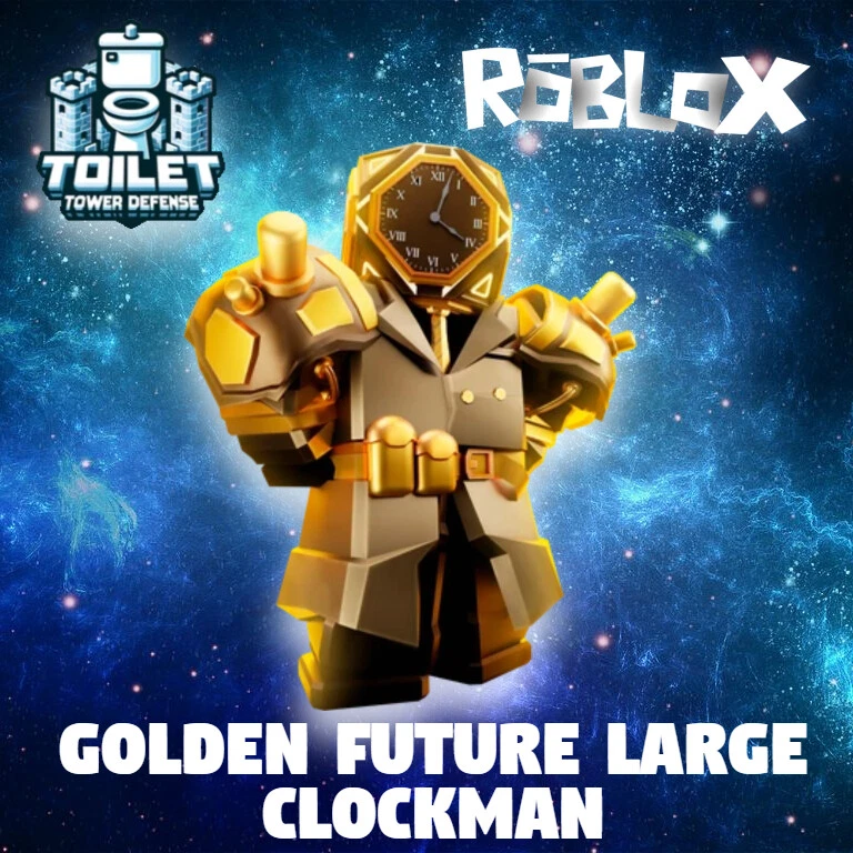 Golden Future Large Clockman (Godly) Toilet Tower Defense (TTD)🔥Fast Delivery🔥
