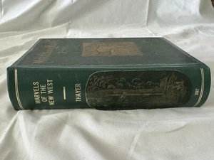 MARVELS OF THE NEW WEST BY THAYER 1890 HC NATIONALPARKS YELLOWSTONE YOSEMITE - Bild 1 von 9