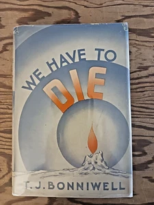 1940 We Have to Die Bonniwell First printing mortuary funeral embalming Weird - Picture 1 of 9