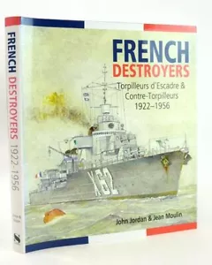 FRENCH DESTROYERS: TORPILLEURS D'ESCADRE & CONTRE-TORPILLEURS 1922-1956 - Jo - Picture 1 of 6