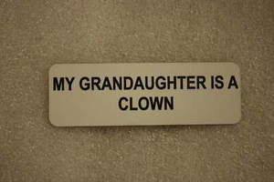 MY GRANDAUGHTER IS A CLOWN (Fun Badges) - Picture 1 of 1