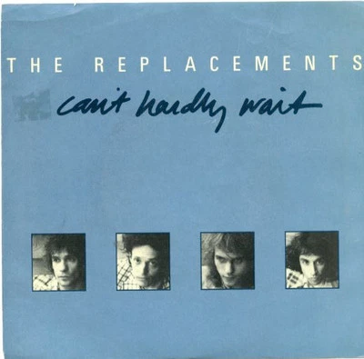 The Replacements - Can't Hardly Wait (7", Single) (Very Good Plus (VG+)) - 33284 - Image 1 of 4