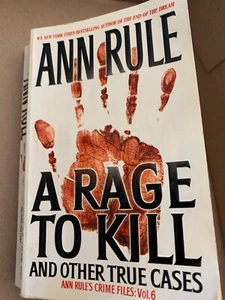 A Rage To Kill and Other True Cases: Anne Rule's Crime Files, Vol. 6 (Paperback) - Picture 1 of 1