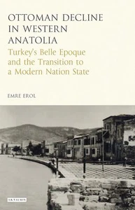 The Ottoman Crisis in Western Anatoli... By Emre Erol, hardcover,Excellent - Bild 1 von 1