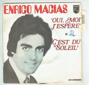 Enrico MACIAS Vinyle 45T OUI, MOI J'ESPERE - C'EST DU SOLEIL -PHILIPS 6009149 - Imagen 1 de 3