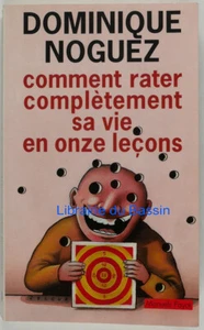 Comment rater complètement sa vie en onze leçons Dominique Noguez 2002 - Picture 1 of 2