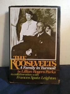 Die Roosevelts: Eine Familie in Aufruhr von Lillian Rogers Parks ~ 1. Auflage ~ 1981 - Bild 1 von 6