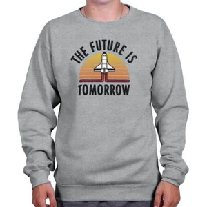 The Future is Tomorrow Rocket Ship Launch Womens or Mens Crewneck Sweatshirt - Picture 1 of 10