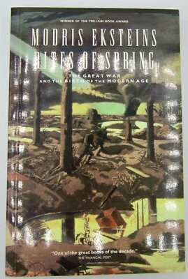 Rites of Spring:  The Great War and the Birth of the Modern Age by Eksteins (SC) - Image 1 of 2
