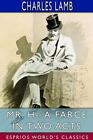 Mr. H-: A Farce In Two Acts (Esprios Classics) By Charles Lamb (English) Paperba