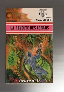 FLEUVE NOIR ANTICIPATION n°660 YANN MENEZ LA REVOLTE DES LOGARS - Picture 1 of 3